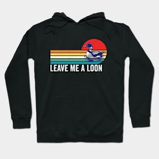 Leave Me A Loon Bird Watcher Gift Vintage Retro Sunset Hoodie